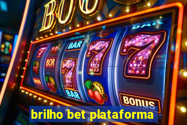 brilho bet plataforma